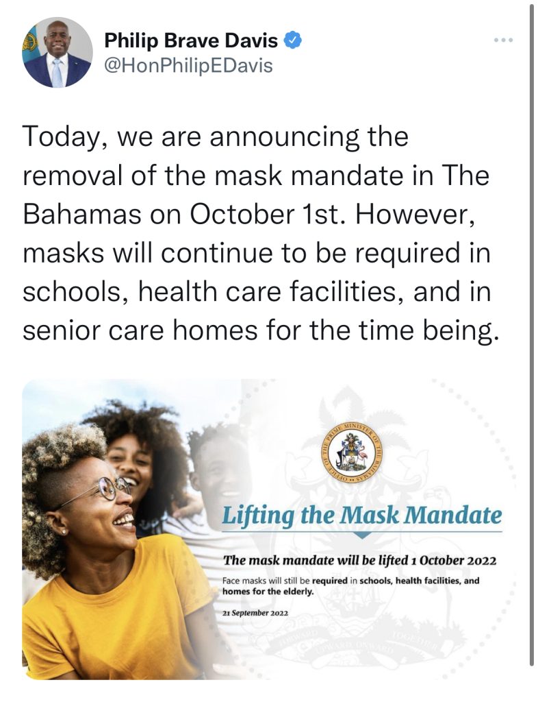 Prime Minister Philip Davis tweets: Today, we are announcing the removal of the mask mandate in The Bahamas on October 1st.